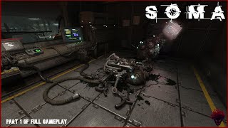 Ultra Realistic Sci-fi Horror | SOMA |1080p/60fps| Part 1 of Full Game Walkthrough |