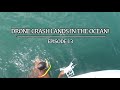 DRONE CRASH LANDS in the ocean - Episode 13