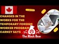 Canada's Temporary Foreign Worker Program Undergoing Major Changes
