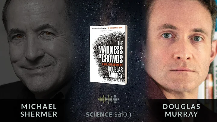 Michael Shermer Douglas Murray  The Madness of Crowds: Gender, Race, and Identity (Salon # 87)