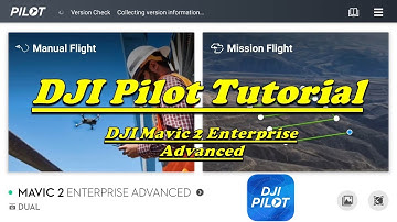DJI Pilot Tutorial with the DJI Mavic 2 Enterprise Advanced