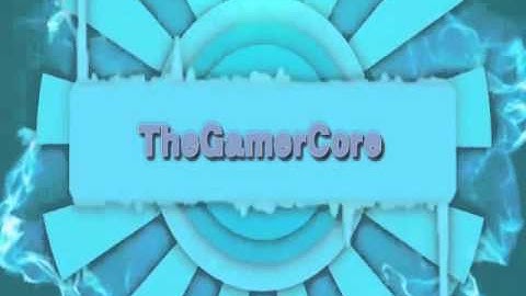 Intro for TheGamerCore