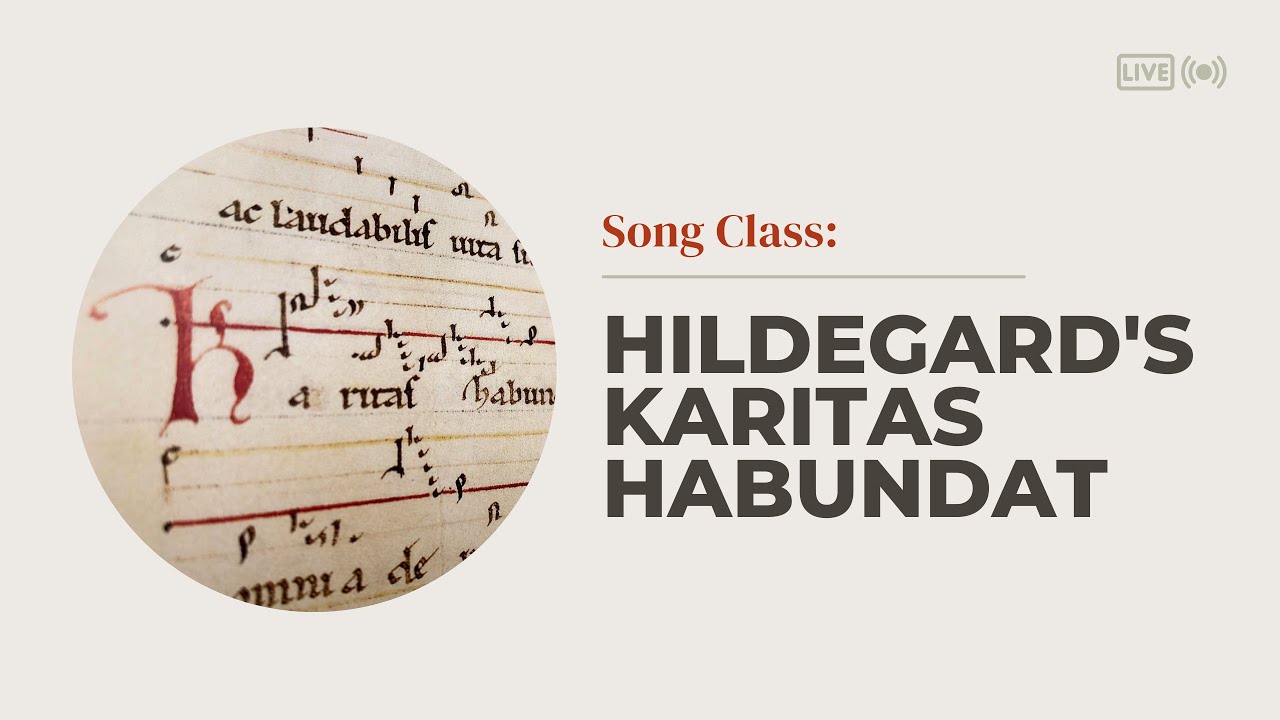 Song Class: Hildegard's Karitas Habundat