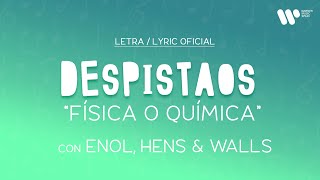 Despistaos, Enol, Hens, Walls - Física o Química (Lyric Video Oficial | Letra Completa)