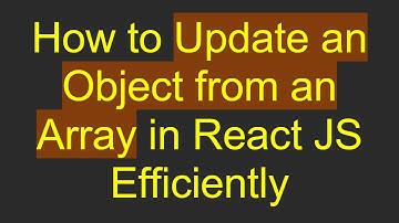 How to Update an Object from an Array in React JS Efficiently