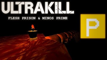 ULTRAKILL | P-1 Flesh Prison & Minos Prime (P RANK)