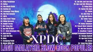 Lagu Terbaik XPDC Full Album - Lagu Slow Rock Malaysia 80an 90an Terpopuler