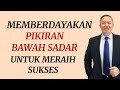 Memberdayakan pikiran bawah sadar untuk meraih suksesdr adi w gunawan