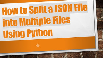 How to Split a JSON File into Multiple Files Using Python