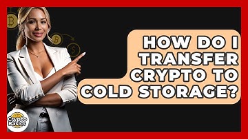How Do I Transfer Crypto To Cold Storage? - CryptoBasics360.com