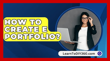 How To Create E Portfolio? - LearnToDIY360.com