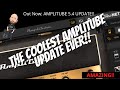 THE COOLEST AMPLITUBE 5 UPDATE EVER...THIS IS AMAZING! | NEW SOFTWARE UPDATE 5.4...MUST SEE!