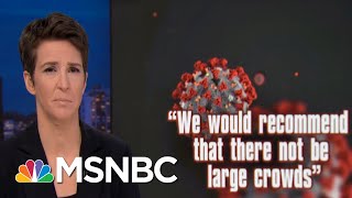 U.S. Unprepared For Expected Explosion In Coronavirus Cases | Rachel Maddow | MSNBC