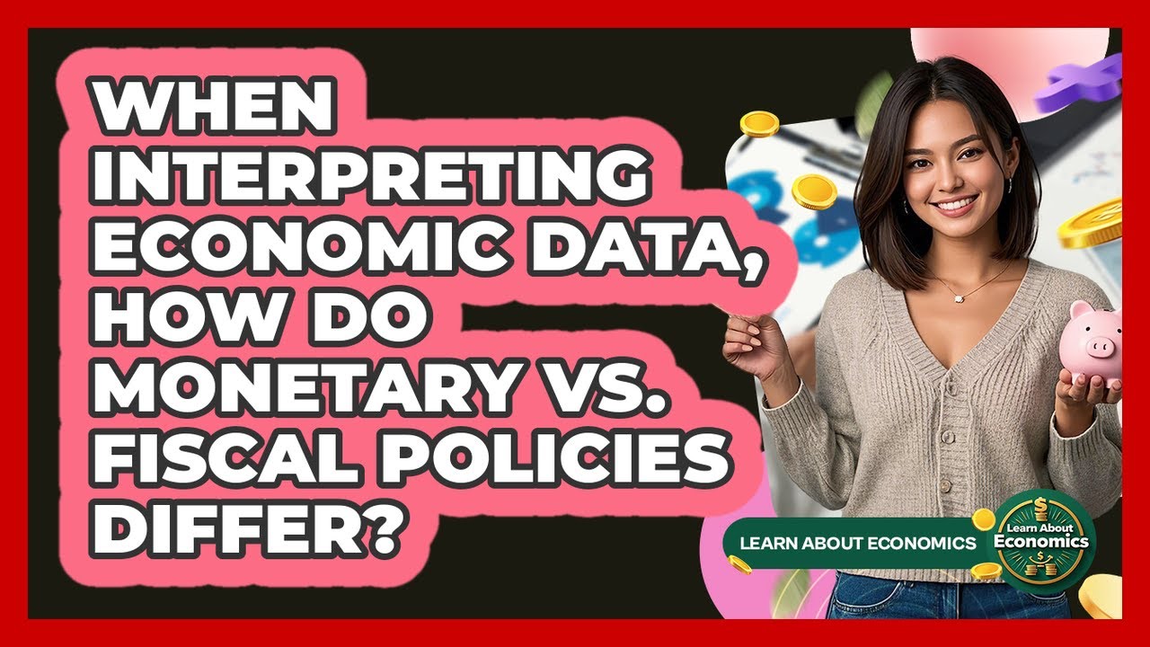 When Interpreting Economic Data, How Do Monetary Vs. Fiscal Policies Differ? - Learn About Economics