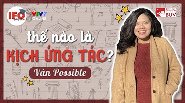 IFOS08E11 | BEST CUT | Cùng Thảo Tâm Tìm Hiểu Về KỊCH ỨNG TÁC Với Khách Mời Vân Possible