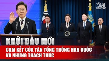Khởi đầu mới: Cam kết của tân Tổng thống Hàn Quốc và những thách thức | VTV24