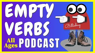 What Are Empty Verbs? American English Billiebug Podcast! | English Grammar Lessons