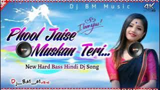 Phool Jaisi Muskan Teri DJ song // New Hindi song 2023 DJ// DJ BM Music//DJ MAHESH LATAMDA...