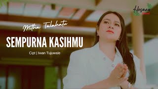 Mitha Talahatu - Sempurna KasihMu | Lagu Rohani Kristen