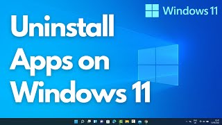 How to Uninstall Programs in Windows 11 | Uninstall Apps on Windows 11 screenshot 1