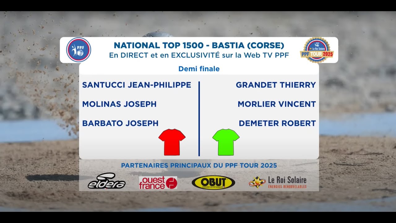 Miniature : PPF TOUR 2025 National TOP 1500 BASTIA - Demi finale - SANTUCCI / GRANDET.