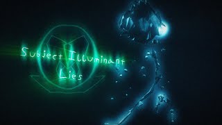 Subject Illuminant - Lies (Official)