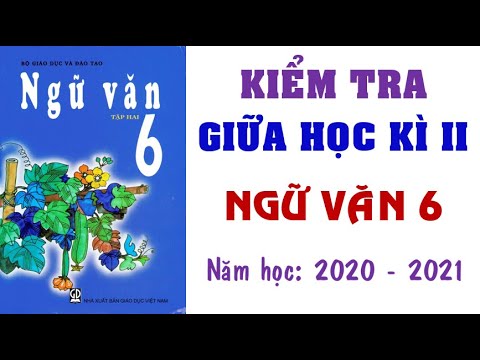 Đề thi học kì 2 lớp 6 môn ngữ văn | 👍👍👍Đề thi giữa học kì 2 môn Ngữ văn lớp 6 năm học 2020 – 2021 (Giải chi tiết)💗💗💗