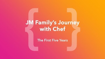 JM Family’s Journey with Chef (ChefConf Online, June 2020)