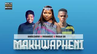 Makhwapheni Makhadzi Feat Kharishma And Naqua Sa