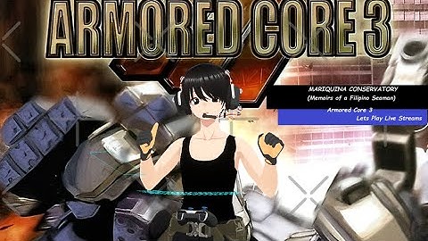 Armored Core 3 [🇵🇭 #phvtubers 🇵🇭 ](Live Stream 02 LETS PLAY)