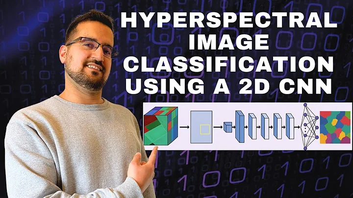 Hyperspectral Image Classification Using  a 2D CNN (A Step-by-Step Tutorial)