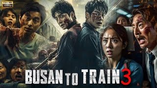 Train To Busan 3 Trailer 2025