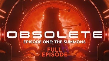 OBSOLETE - Episode 1: The Summons (Dalek Fan Series | Full Episode)