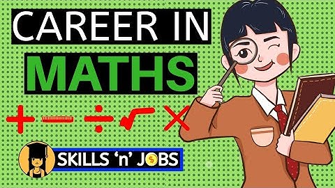 Career in Maths | Skills needed for maths | Jobs in bsc maths | Top-10 jobs for math major (2020)