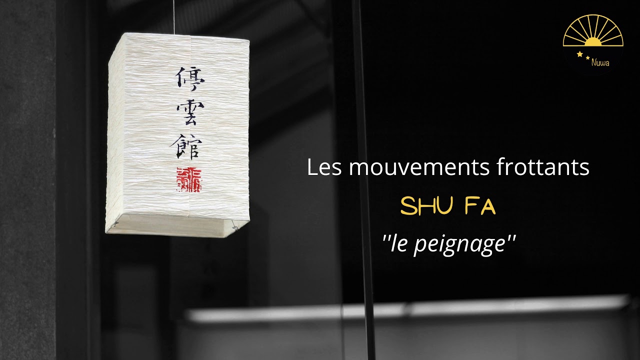 Tuina, les mouvements frottants, Shu Fa