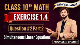 Lec # 19 | Math 10th New Syllabus | Ex 1.4 Question 2 Part 2| Simultaneous Linear Equations