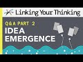 Idea Emergence Q&A Part 2 - Accelerate Your Career by Developing Maps of Content (MOCs)