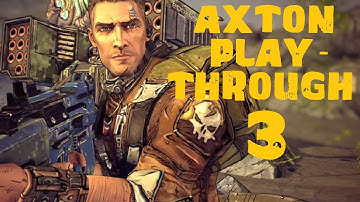 Borderlands 2 - Axton the Commando Playthrough 3