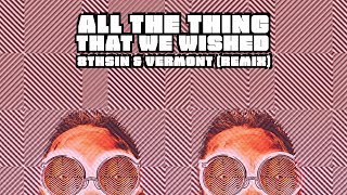 8THSIN, Mandragora - All the Things We Wished (Vermont & 8THSIN Remix)