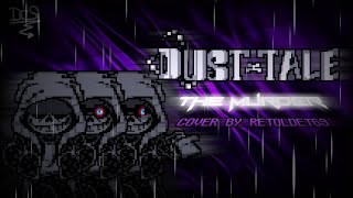 [Dusttale] - The Murder | Cover V3 By - @Retoldent69 / Animated Ost