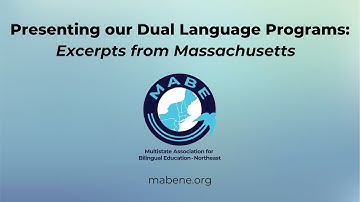 Presenting our Dual Language Programs: Excerpts from Massachusetts