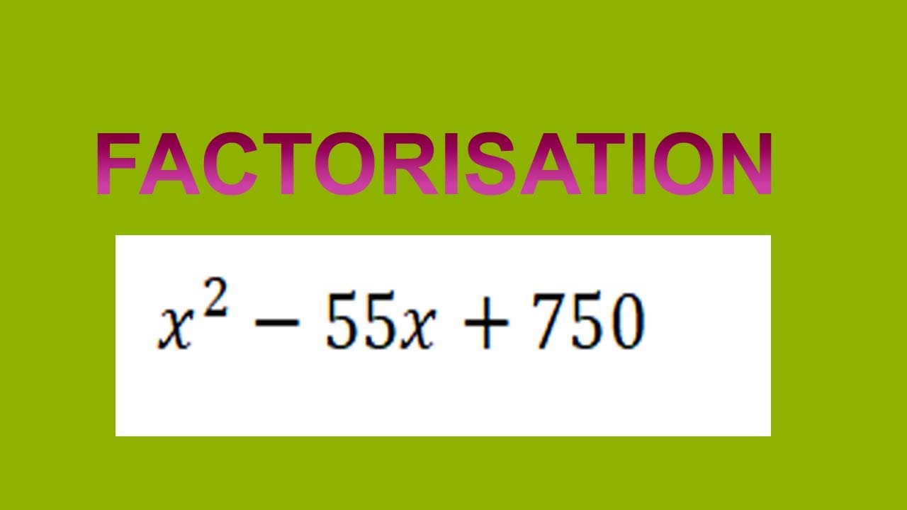 factorize-x-2-55x-750-youtube