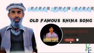 Babar Khan Babar Shina Old song || Babar khan Babar Shina Famous song