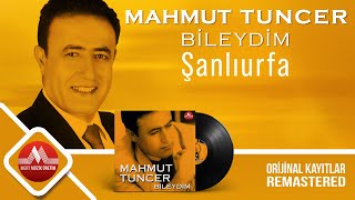 Mahmut Tuncer - Şanlıurfa - Remastered