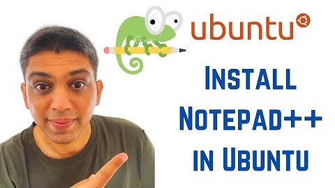 How to Install Notepad++ in Ubuntu 20.04 LTS