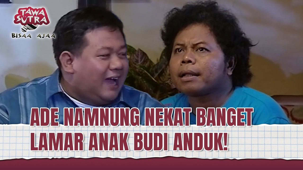 ADE NAMNUNG NGELAMAR ANAKNYA BUDI ANDUK?! | Tawa Sutra Bisaa Ajaa Eps 157 (1/3)