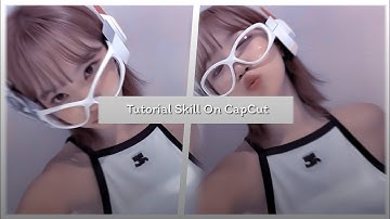 Tut 3 skill và 1 màu capcut khá giống am 🙊✨|#2