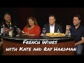 Two Guys and A Lotta Wine: French WInes with Ray and Kate Hardman