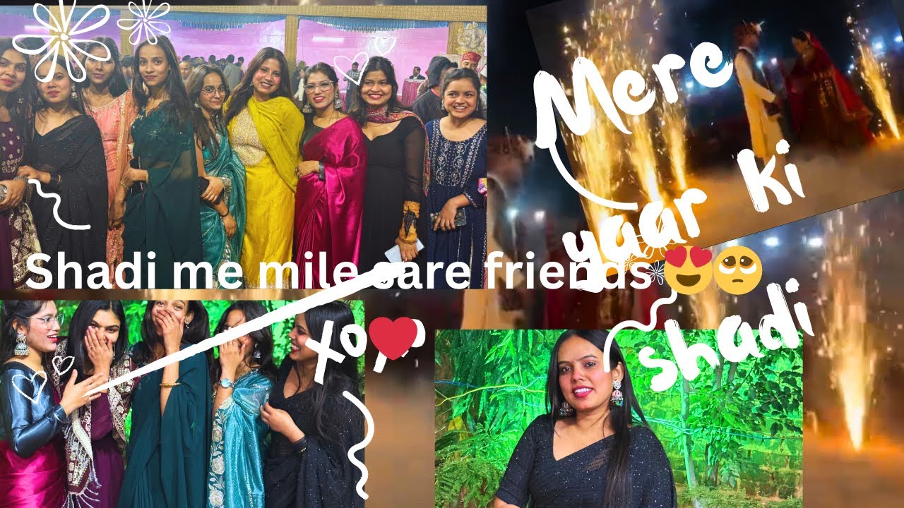 Friend ki shadi me mile sare dost 🥺❤️🎀 || Love  💕 || 