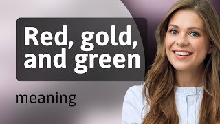 Understanding the Colors: Red, Gold, and Green Red And Green Meaning